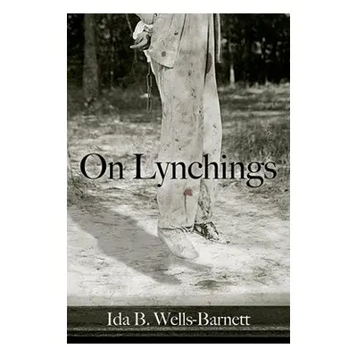 On Lynchings - Wells-Barnett, Ida