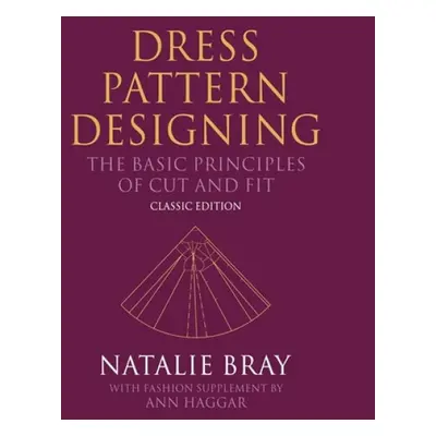 Dress Pattern Designing (Classic Edition) - Bray, Natalie (Katinka School of DressDesigning, Lon