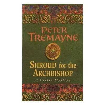 Shroud for the Archbishop (Sister Fidelma Mysteries Book 2) - Tremayne, Peter