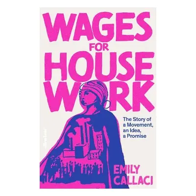 Wages For Housework - Callaci, Emily