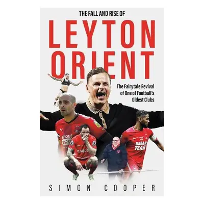 Fall and Rise of Leyton Orient - Cooper, Simon