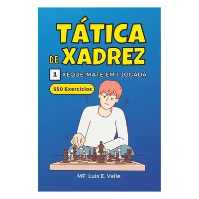 Taticas de xadrez 1 mate em 1 movimento - Valle Maytin, Luis Enrique