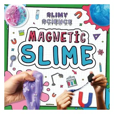 Magnetic Slime - Holmes, Kirsty