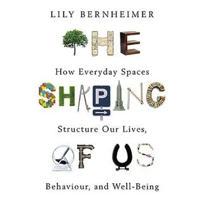 Shaping of Us - Bernheimer, Lily