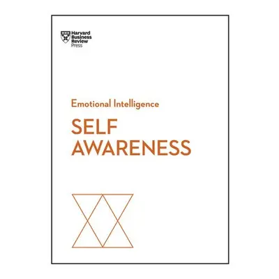 Self-Awareness (HBR Emotional Intelligence Series) - Harvard Business Review a Goleman, Daniel a