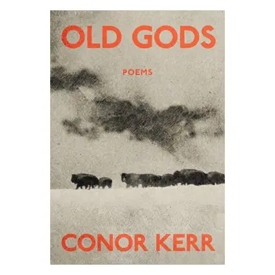 Old Gods - Kerr, Conor