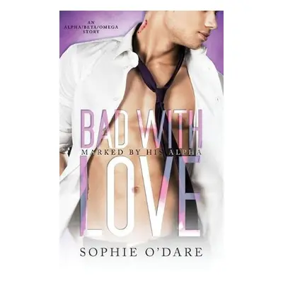 Bad With Love - O'Dare, Sophie a Forester, Lyn