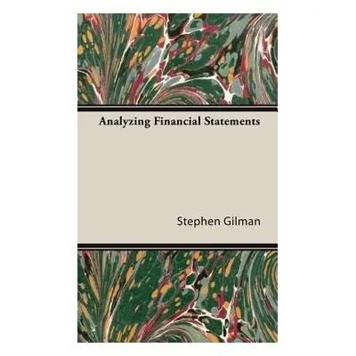 Analyzing Financial Statements - Gilman, Stephen