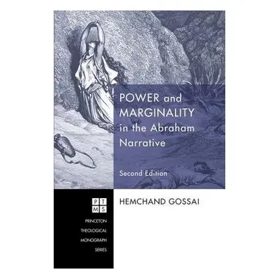 Power and Marginality in the Abraham Narrative - Gossai, Hemchand