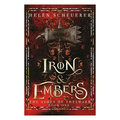 Iron a Embers - Scheuerer, Helen