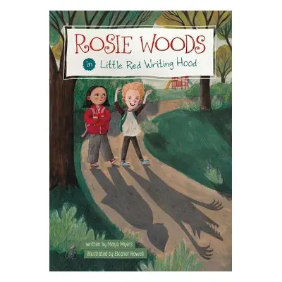 Rosie Woods in Little Red Writing Hood - Myers, Maya