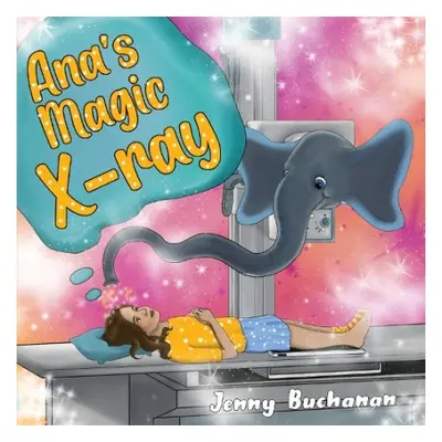 Ana’s Magic X-ray - Buchanan, Jenny