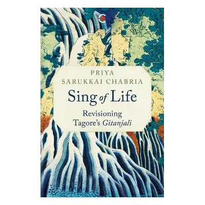 Sing of Life - Chabria, Priya Sarukkai