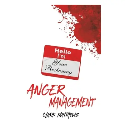 Anger Management - Matthews, Clark