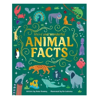 Weird and Wonderful Animal Facts - Rooney, Anne