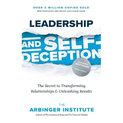 Leadership and Self-Deception - Institute, Arbinger