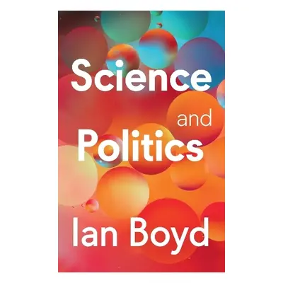 Science and Politics - Boyd, Ian