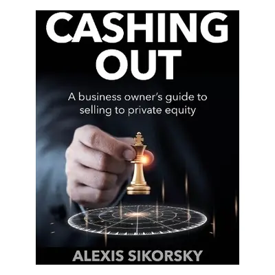 Cashing Out - Sikorsky, Alexis