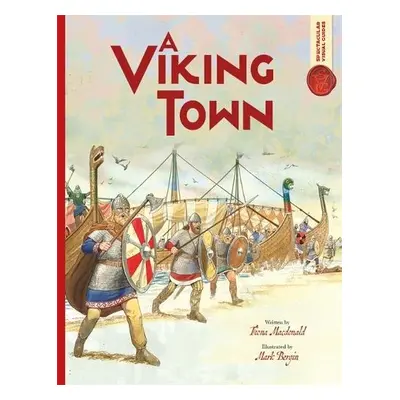 Spectacular Visual Guides: Viking Town - MacDonald, Fiona