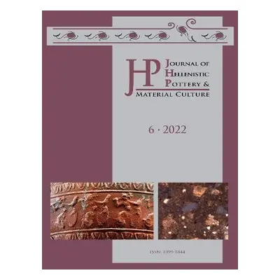 Journal of Hellenistic Pottery and Material Culture Volume 6 2022