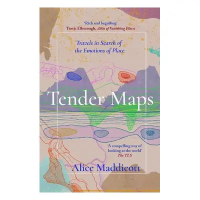 Tender Maps - Maddicott, Alice