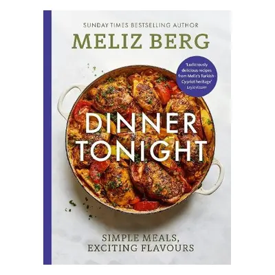 Dinner Tonight - Berg, Meliz a MelizCooks