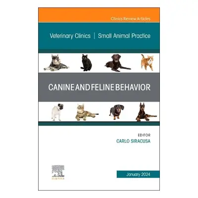 Canine and Feline Behavior, An Issue of Veterinary Clinics of North America: Small Animal Practi