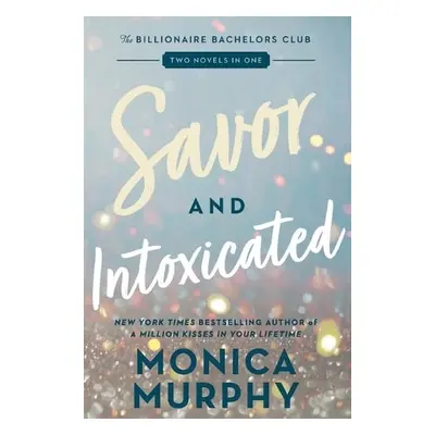 Savor and Intoxicated - Murphy, Monica