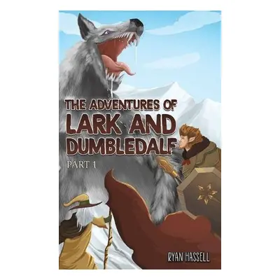 Adventures of Lark and Dumbledalf - Hassell, Ryan