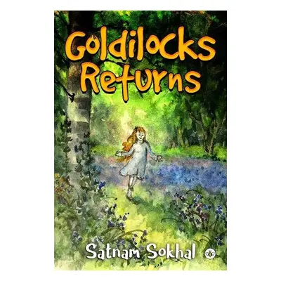 Goldilocks Returns - Sokhal, Satnam