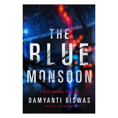 Blue Monsoon - Biswas, Damyanti