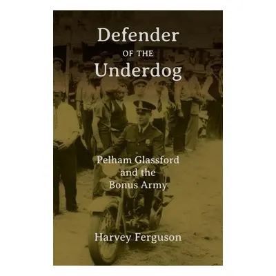 Defender of the Underdog - Ferguson, Harvey