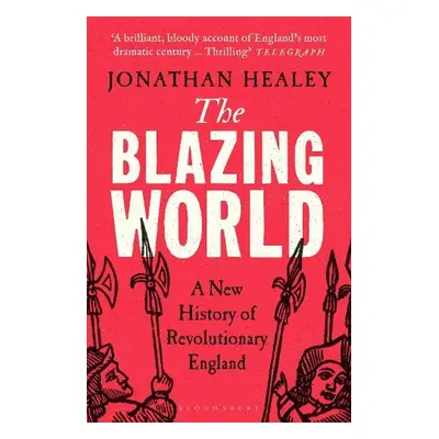 Blazing World - Healey, Dr Jonathan (University of Oxford, UK)