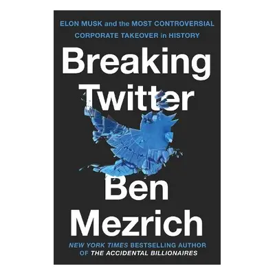 Breaking Twitter - Mezrich, Ben