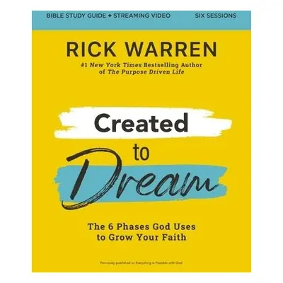 Created to Dream Bible Study Guide plus Streaming Video - Warren, Rick