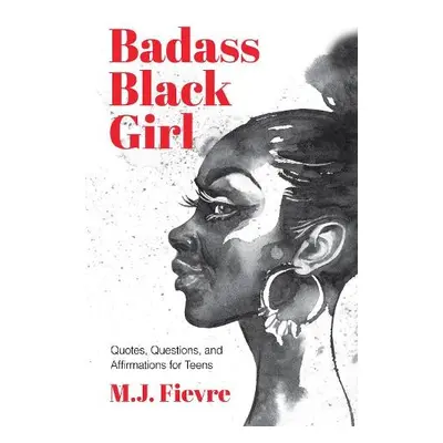 Badass Black Girl - Fievre, M.J.