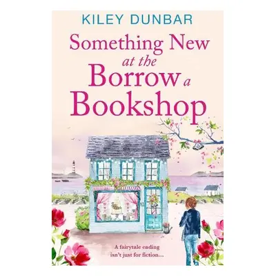 Something New at the Borrow a Bookshop - Dunbar, Kiley