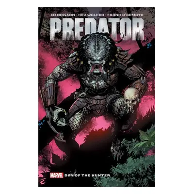 Predator By Ed Brisson Vol. 1: Day Of The Hunter - Brisson, Ed