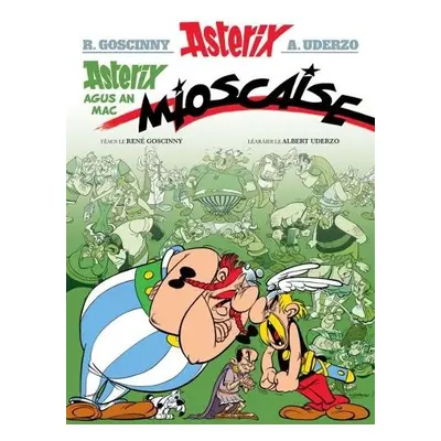 Asterix Agus an Mac Mioscaise (Asterix i Ngaeilge / Asterix in Irish) - Goscinny, Rene