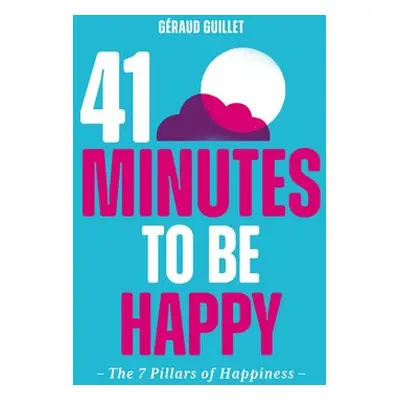 41 Minutes to Be Happy - Guillet, Geraud