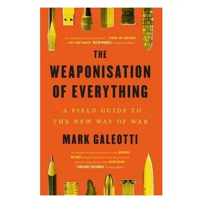 Weaponisation of Everything - Galeotti, Mark