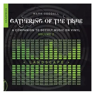 Gathering of the Tribe: Landscape - Goodall, Mark