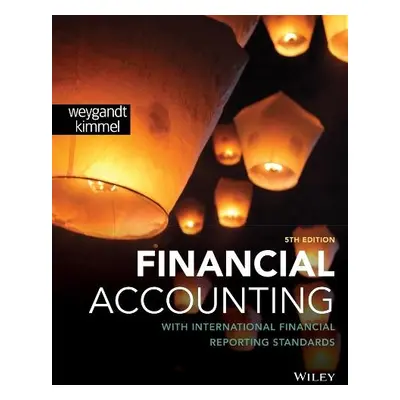 Financial Accounting with International Financial Reporting Standards - Weygandt, Jerry J. (Univ