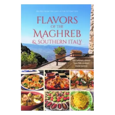 Flavors of the Maghreb - Johnson, Alba Carbonaro a Jacobson, Paula Miller a Kaufman, Sheilah