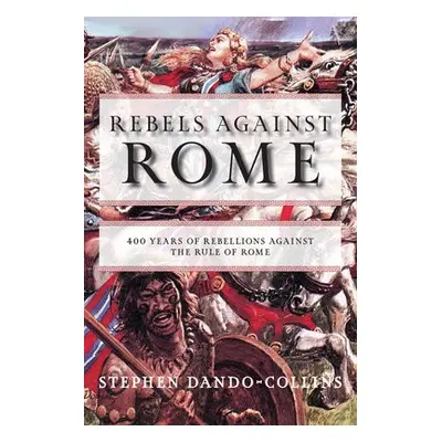 Rebels against Rome - Dando-Collins, Stephen