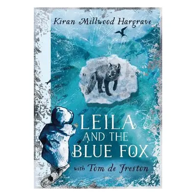 Leila and the Blue Fox - Millwood Hargrave, Kiran