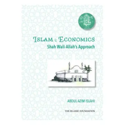 Shah Wali-Allah Dihlawi and his Economic Thought - Islahi, Dr. Abdul Azim