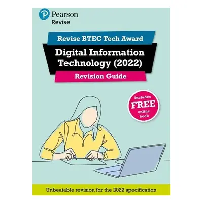 Pearson REVISE BTEC Tech Award Digital Information Technology 2022 Revision Guide inc online edi