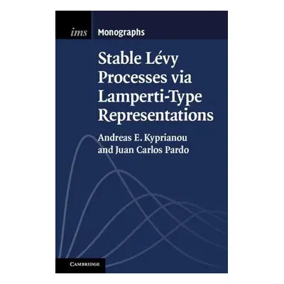 Stable Levy Processes via Lamperti-Type Representations - Kyprianou, Andreas E. (University of B