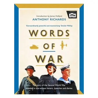 Words of War - Richards, Anthony a Museums, Imperial War